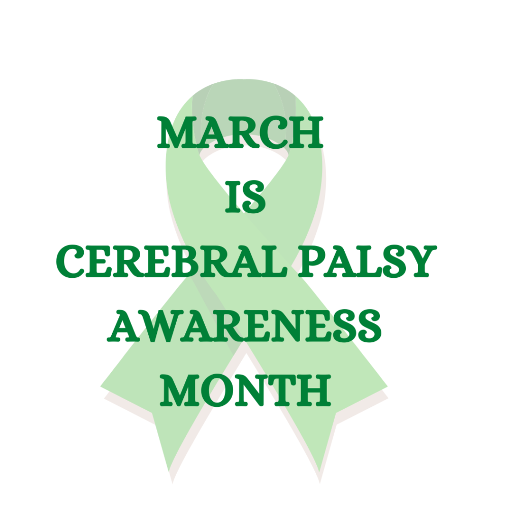 March is Cerebral Palsy Awareness Month